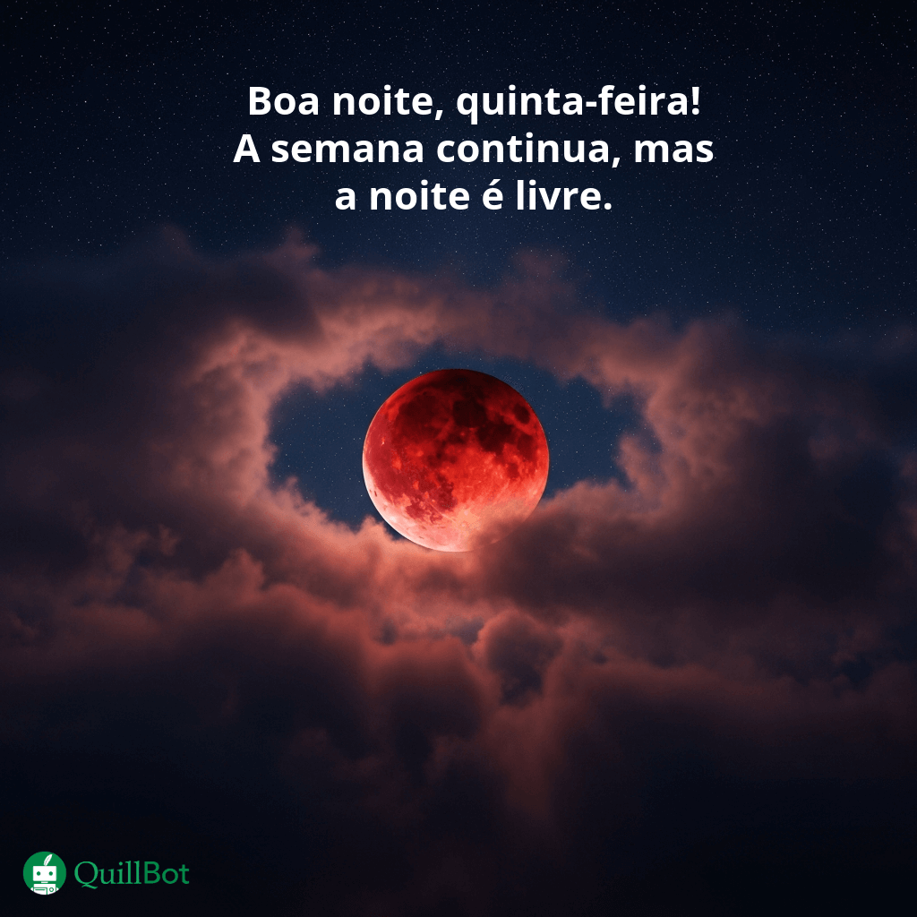 A imagem de uma lua sangrenta entre nuvens, e a frase: Boa noite, quinta-feira! A semana continua, mas a noite é livre.