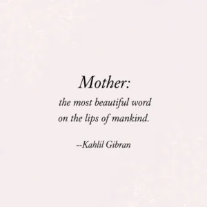 kahlil gibran mothers day quote against a simple backdrop